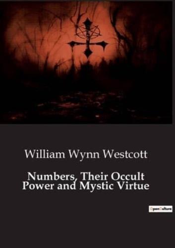 Numbers, Their Occult Power and Mystic Virtue