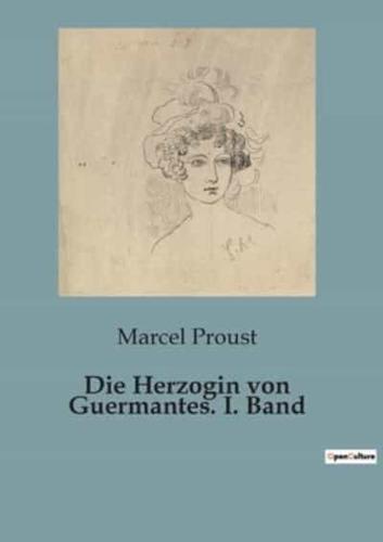 Die Herzogin Von Guermantes. I. Band