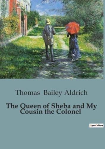 The Queen of Sheba and My Cousin the Colonel