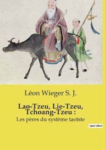 Lao-Tzeu, Lie-Tzeu, Tchoang-Tzeu