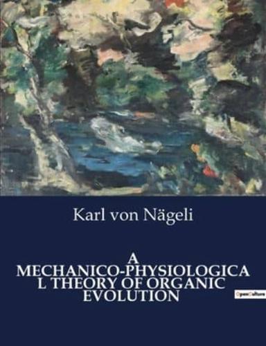 A Mechanico-Physiological Theory of Organic Evolution