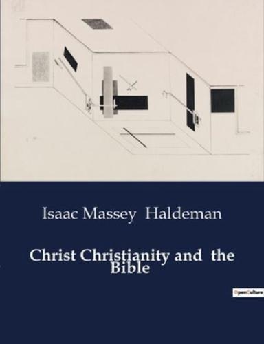 Christ Christianity and the Bible