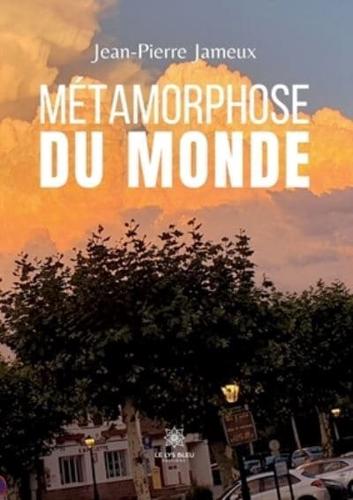 Métamorphose Du Monde