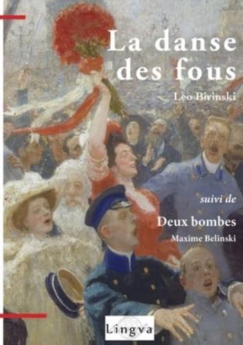 La Danse Des Fous, Suivi De Deux Bombes