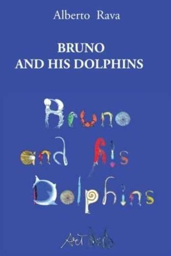 BRUNO AND HIS DOLPHINS