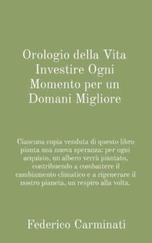 Orologio Della Vita Investire Ogni Momento Per Un Domani Migliore