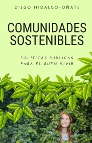 Comunidades Sostenibles. Políticas Públicas Para El Buen Vivir.