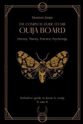 The Complete Guide to the Ouija Board