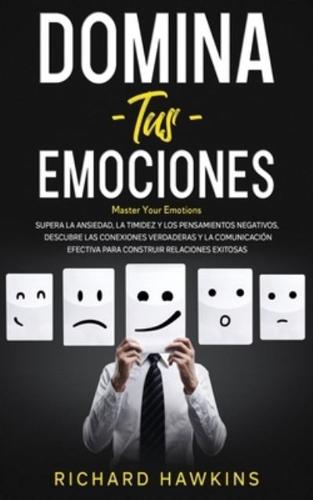 Domina Tus Emociones [Master Your Emotions]