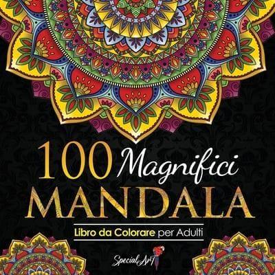 100 Magnifici Mandala da Colorare: Libro da Colorare per Adulti, Ottimo  passatempo antistress per rilassarsi con