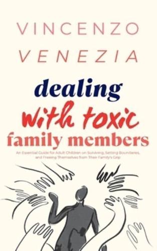 Dealing With Toxic Family Members