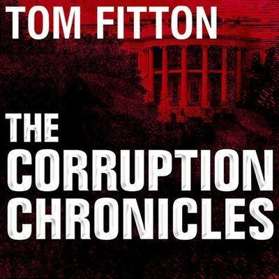The Corruption Chronicles Lib/E