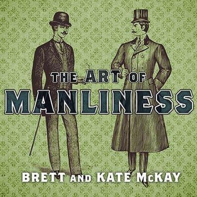 The Art of Manliness