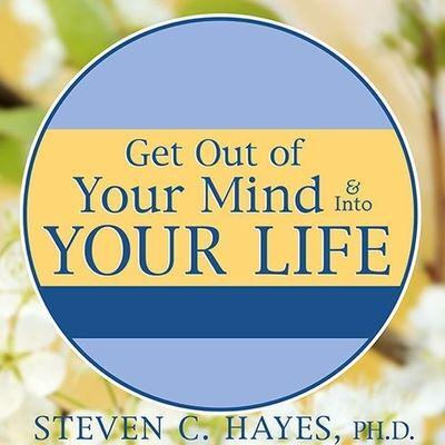 Get Out of Your Mind & Into Your Life Lib/E