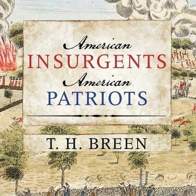 American Insurgents, American Patriots Lib/E