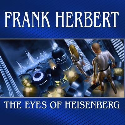 The Eyes of Heisenberg Lib/E