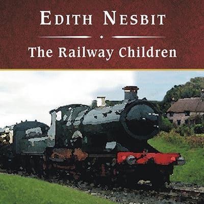 The Railway Children, With eBook Lib/E