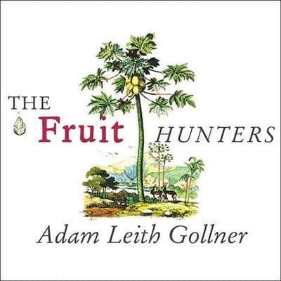 The Fruit Hunters Lib/E
