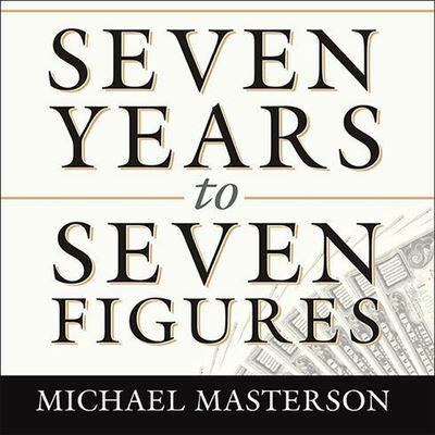 Seven Years to Seven Figures Lib/E