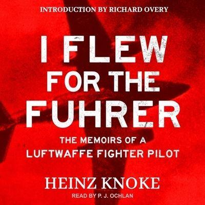 I Flew for the Führer Lib/E