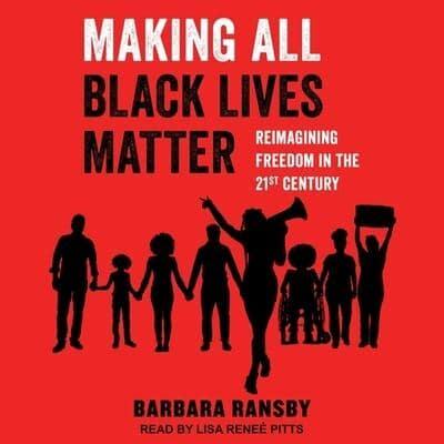 Making All Black Lives Matter Lib/E