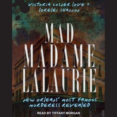 Mad Madame Lalaurie Lib/E