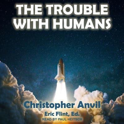 The Trouble With Humans Lib/E