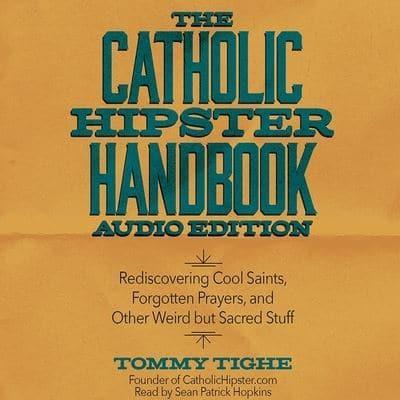 Catholic Hipster Handbook: Audio Edition