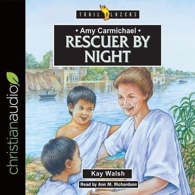Amy Carmichael: Rescuer by Night Lib/E