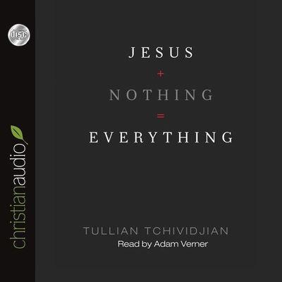 Jesus + Nothing = Everything