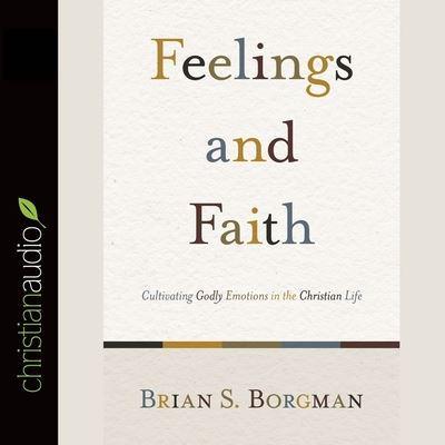 Feelings and Faith Lib/E
