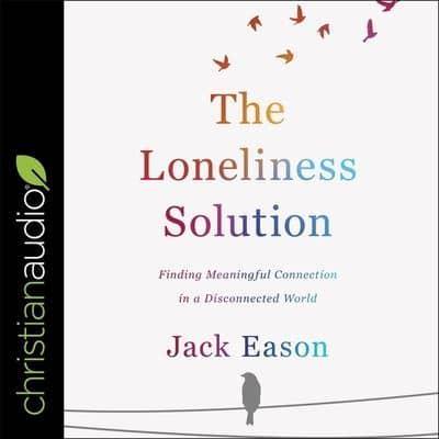 The Loneliness Solution Lib/E