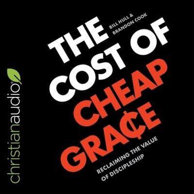 The Cost of Cheap Grace Lib/E