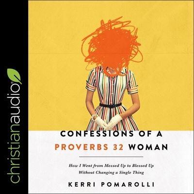 Confessions of a Proverbs 32 Woman Lib/E