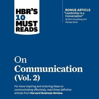 Hbr's 10 Must Reads on Communication, Vol. 2 Lib/E