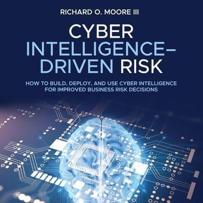 Cyber Intelligence Driven Risk Lib/E