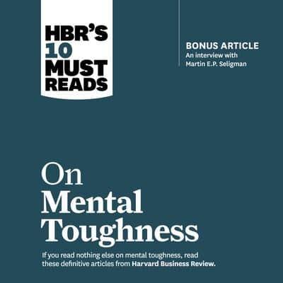 Hbr's 10 Must Reads on Mental Toughness