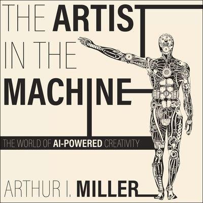 The Artist in the Machine Lib/E