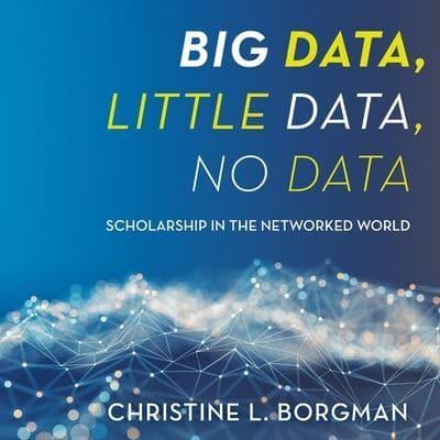 Big Data, Little Data, No Data Lib/E