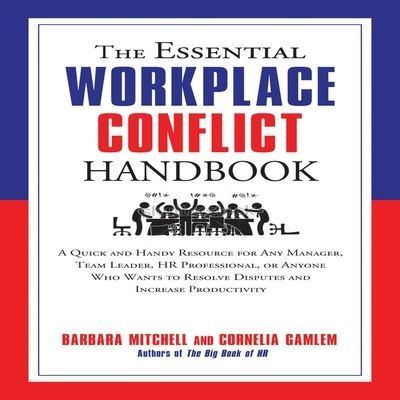 The Essential Workplace Conflict Handbook Lib/E