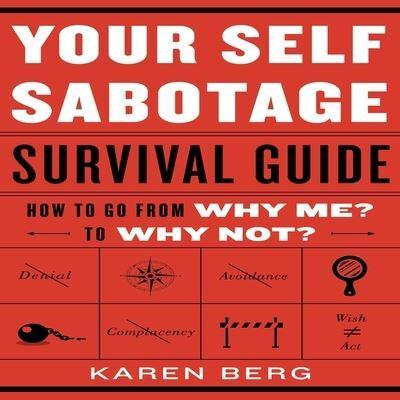 Your Self-Sabotage Survival Guide Lib/E