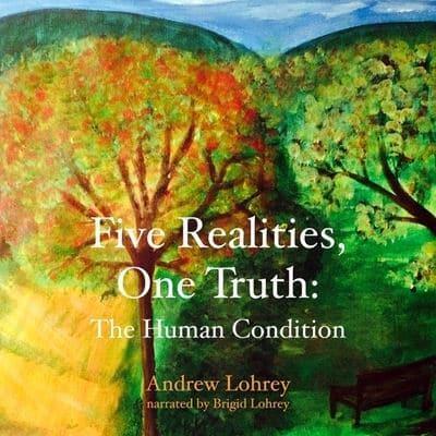 Five Realities, One Truth Lib/E