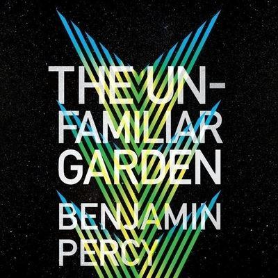 The Unfamiliar Garden Lib/E