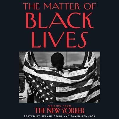 The Matter of Black Lives Lib/E