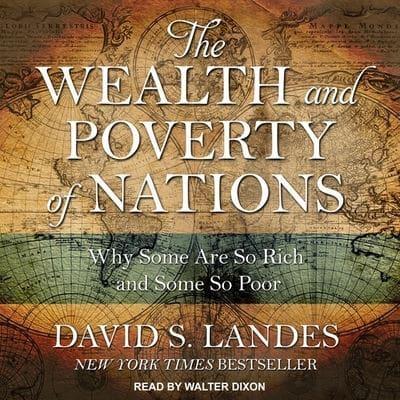 The Wealth and Poverty of Nations Lib/E