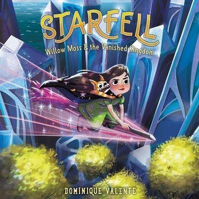 Starfell #3: Willow Moss & The Vanished Kingdom Lib/E