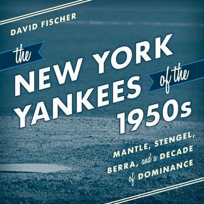 The New York Yankees of the 1950S