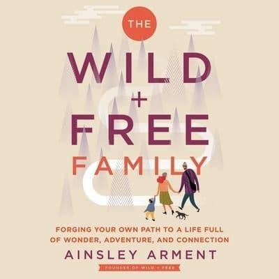 The Wild and Free Family
