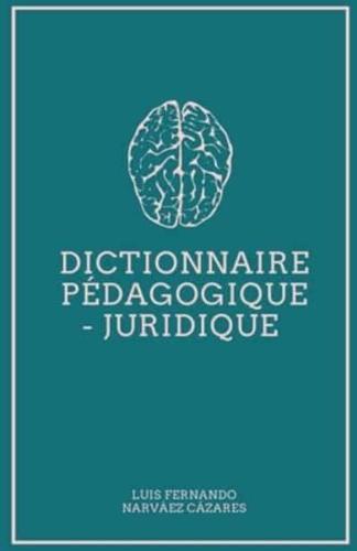 Dictionnaire p&#233;dagogique - juridique
