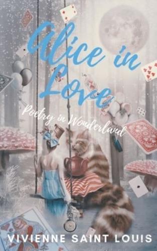 Alice in Love - Poetry in Wonderland